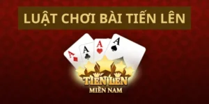 Tiến Lên Miền Nam TK88 Cách Chơi Hiểu Luật Và Mẹo Thắng